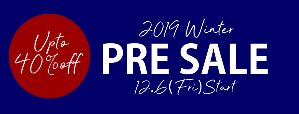 2019 Winter PRE SALE up to 40%off